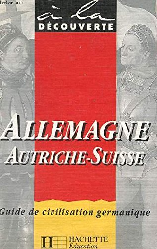 Allemagne Autriche-Suisse, guide de civilisation germanique
