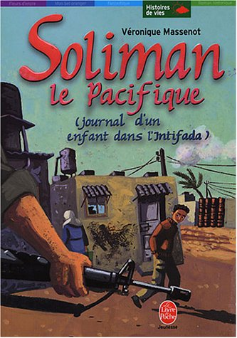 Soliman le pacifique (jornal d'un enfant dans l'Intifada)