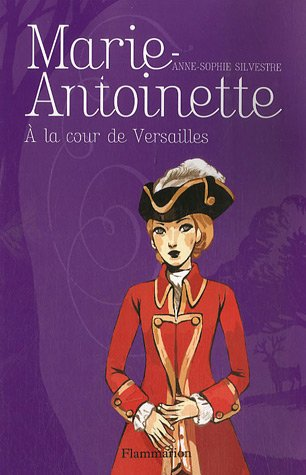 Marie-Antoinette à la cour de Versailles
