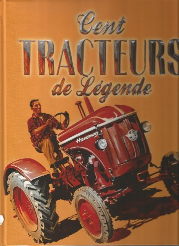 Cent tracteurs de légende