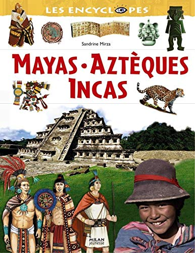 Mayas. Aztèques. Incas